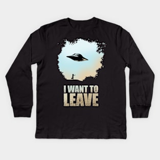 I want to Leave Kids Long Sleeve T-Shirt